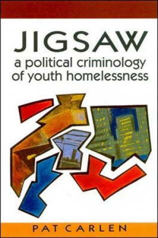 Cover of Jigsaw - a Political Criminology of Youth Homelessness