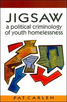 Book cover for Jigsaw - a Political Criminology of Youth Homelessness