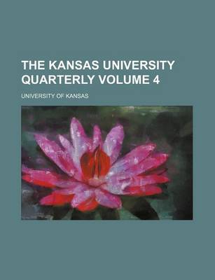 Book cover for The Kansas University Quarterly Volume 4