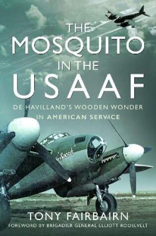 Cover of Mosquito in the USAAF: De Havilland's Wooden Wonder in American Service