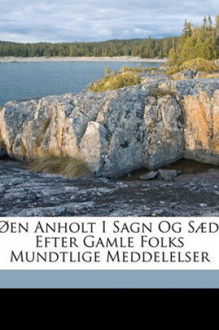 Cover of Oen Anholt I Sagn Og Saed