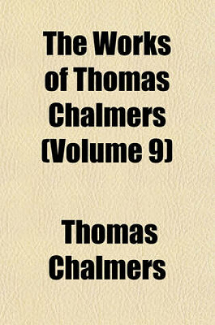 Cover of The Works of Thomas Chalmers (Volume 9)