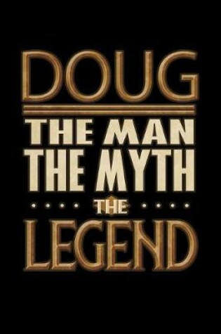 Cover of Doug The Man The Myth The Legend