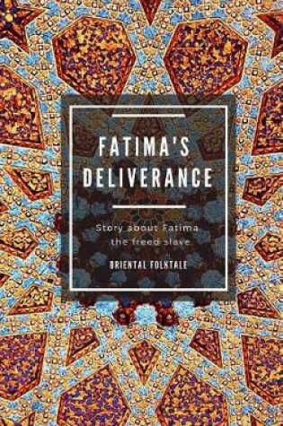 Cover of Fatima's deliverance. Oriental Folktale