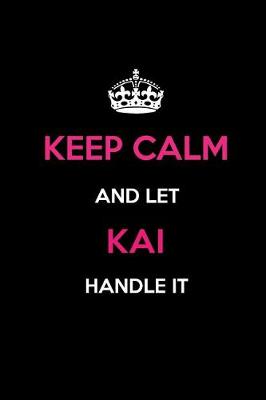 Book cover for Keep Calm and Let Kai Handle It