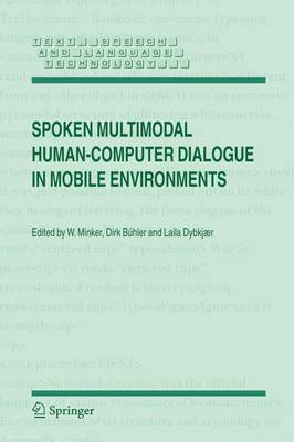 Book cover for Spoken Multimodal Human-Computer Dialogue in Mobile Environments