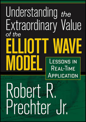 Book cover for Understanding the Extraordinary Value of the Elliott Wave Model