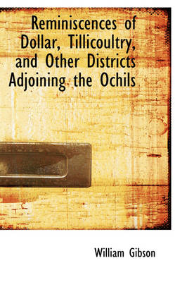 Book cover for Reminiscences of Dollar, Tillicoultry, and Other Districts Adjoining the Ochils