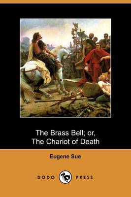 Book cover for The Brass Bell; Or, the Chariot of Death (Dodo Press)