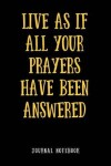 Book cover for Live as If Your Prayers Have Been Answered