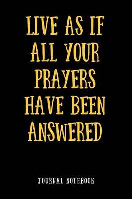 Book cover for Live as If Your Prayers Have Been Answered