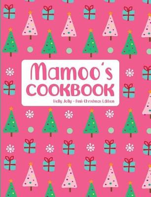 Book cover for Mamoo's Cookbook Holly Jolly Pink Christmas Edition