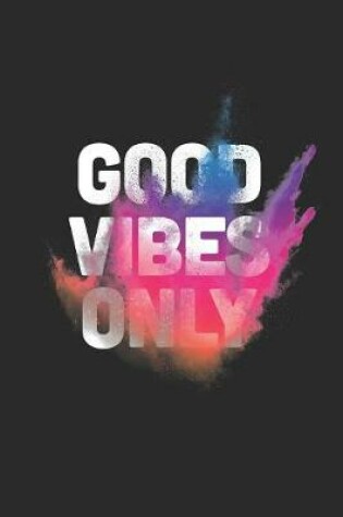 Cover of Good Vibes Only