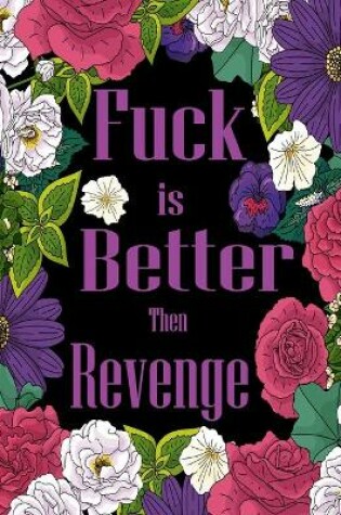 Cover of Fuck is Better Then Revenge