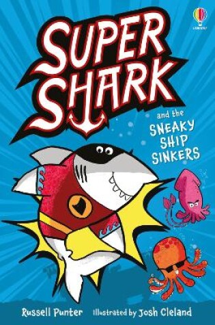 Cover of Supershark and the Sneaky Ship Sinkers