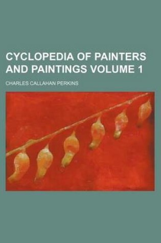 Cover of Cyclopedia of Painters and Paintings Volume 1