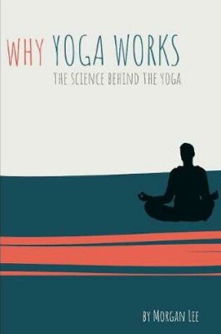 Cover of Why Yoga Works
