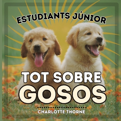 Book cover for Estudiants J�nior, Tot Sobre Gosos