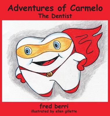Book cover for Adventures of Carmelo--The Dentist