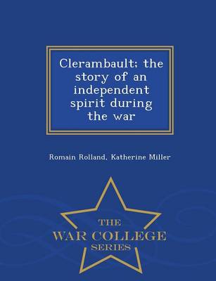 Book cover for Clerambault; The Story of an Independent Spirit During the War - War College Series