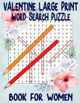 Book cover for Valentine Large Print Word Search Puzzle Book for Women