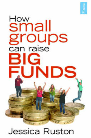 Cover of How Small Groups Can Raise Big Funds