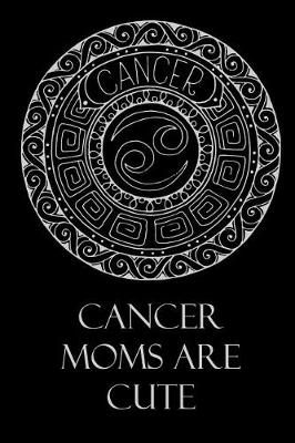 Book cover for Cancer Moms Are Cute