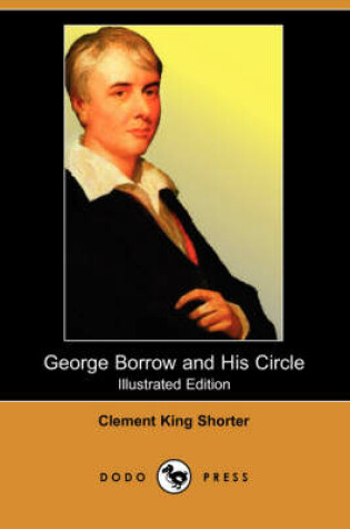 Cover of George Borrow and His Circle (Illustrated Edition) (Dodo Press)