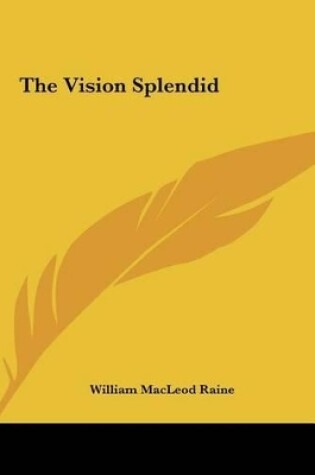 Cover of The Vision Splendid the Vision Splendid