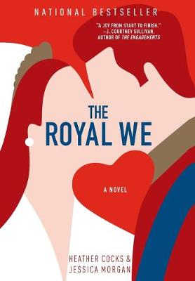 The Royal We by Heather Cocks, Jessica Morgan