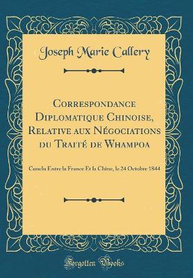 Book cover for Correspondance Diplomatique Chinoise, Relative Aux Negociations Du Traite de Whampoa