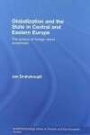 Book cover for Globalization and the State in Central and Eastern Europe