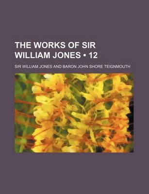 Book cover for The Works of Sir William Jones (12)