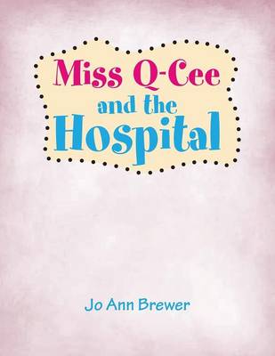 Book cover for Miss Q-Cee and the Hospital