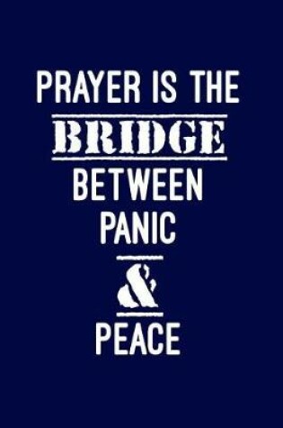 Cover of Prayer Is the Bridge Between Panic and Peace