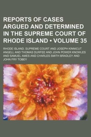 Cover of Reports of Cases Argued and Determined in the Supreme Court of Rhode Island (Volume 35)