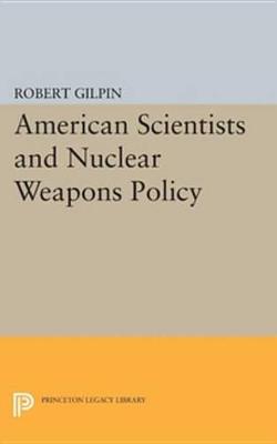 Cover of American Scientists and Nuclear Weapons Policy