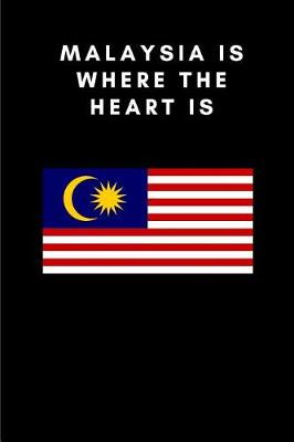 Cover of Malaysia Is Where the Heart Is