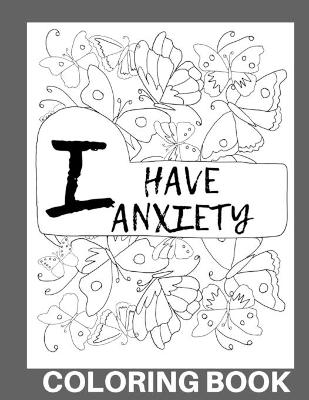 Book cover for I Have Anxiety Coloring Book