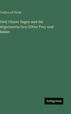 Book cover for Zwei Churer Sagen und die altgermanischen Götter Frey und Balder