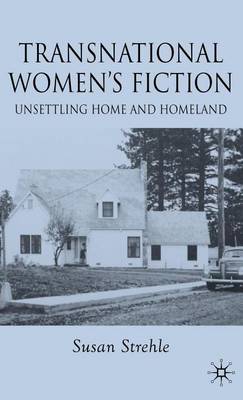 Book cover for Transnational Women's Fiction: Unsettling Home and Homeland