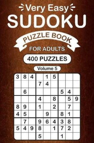 Cover of Very Easy Sudoku Puzzle Book For Adults Volume 5