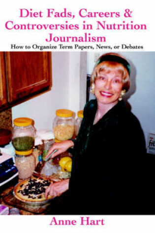 Cover of Diet Fads, Careers and Controversies in Nutrition Journalism