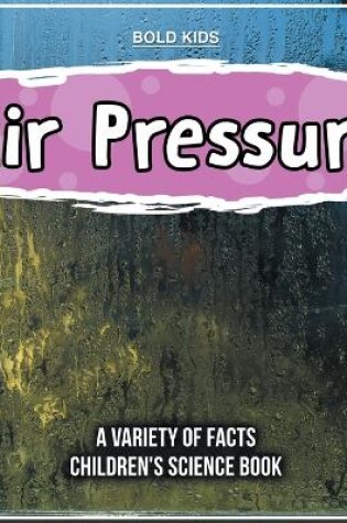 Cover of Air Pressure How Does It Work? Children's Science Book