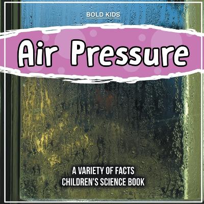 Book cover for Air Pressure How Does It Work? Children's Science Book