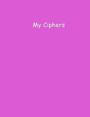 Book cover for My Ciphers