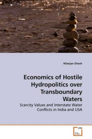 Cover of Economics of Hostile Hydropolitics over Transboundary Waters