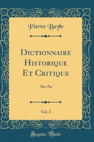 Cover of Dictionnaire Historique Et Critique, Vol. 2