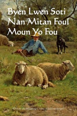 Book cover for Byen Lwen Soti Nan Mitan Foul Moun Yo Fou