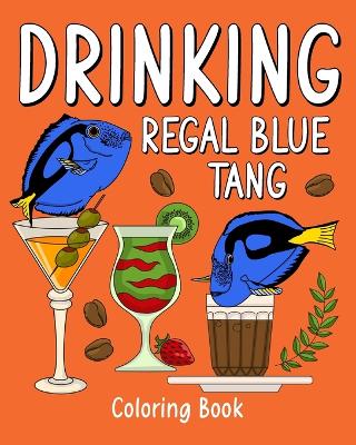 Book cover for Drinking Regal Blue Tang Coloring Book